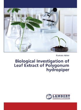 预订 Biological Investigation of Leaf Extract of Polygonum Hydropiper: 9783659472008