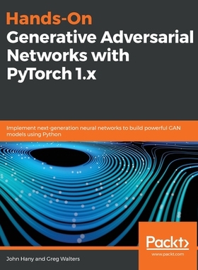 【预订】Hands-On Generative Adversarial Networks with PyTorch 1.x