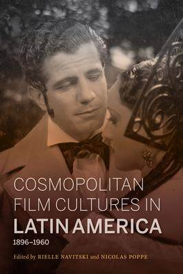 [预订]Cosmopolitan Film Cultures in Latin America, 1896-1960 9780253026460