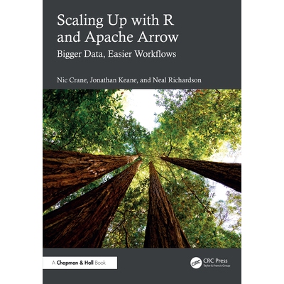 预订 Scaling Up with R and Apache Arrow: Bigger Data, Easier Workflows 使用 R 和 Apache Arrow 进行扩展：更大的数据，更简