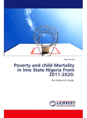 预订 Poverty and child Mortality in Imo State Nigeria From 2011-2020: 9786208225124