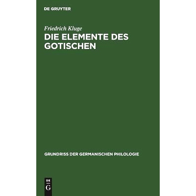 预订 Die Elemente des Gotischen: Eine erste Einführung in die deutsche Sprachwissenschaft: 9783110987959