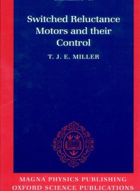 【预订】Switched Reluctance Motors and Their Control