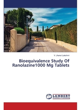 预订 Bioequivalence Study Of Ranolazine1000 Mg Tablets 雷诺拉嗪1000mg片生物等效性研究: 9786206142935