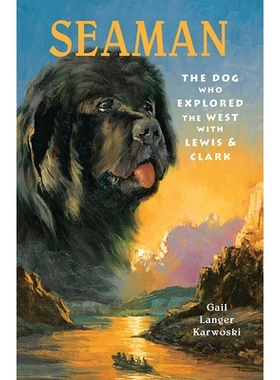 预订 Seaman: The Dog Who Explored the West with Lewis & Clark: 9781561451906