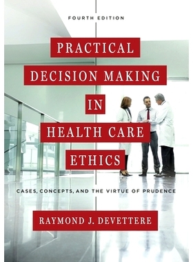 预订 Practical Decision Making in Health Care Ethics: Cases, Concepts, and the Virtue of Prudence: 9781626162761
