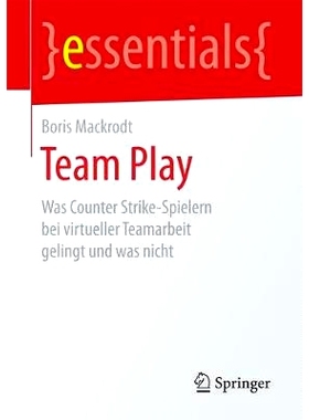 预订 Team Play: Was Counter Strike-Spielern bei virtueller Teamarbeit gelingt und was nicht: 9783658163396
