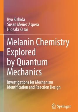 【预订】Melanin Chemistry Explored by Quantum Mechanics 9789811613173