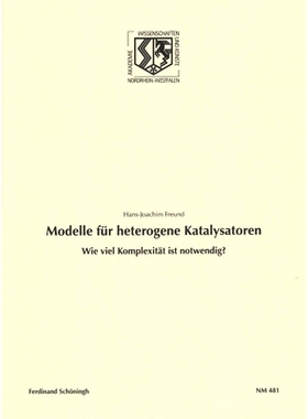 预订 Modelle für heterogene Katalysatoren: Wie viel Komplexität ist notwendig? 多相催化剂模型:需要多少复杂性？: 978350