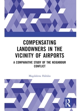 预订 Compensating Landowners in the Vicinity of Airports: A Comparative Study of the Neighbour Conflict 补偿机场附近的土