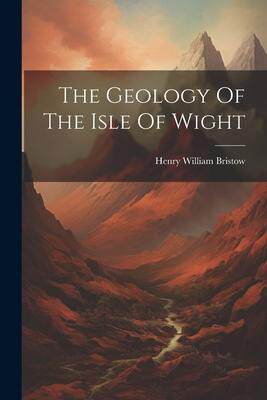 [预订]The Geology Of The Isle Of Wight 9781021853851