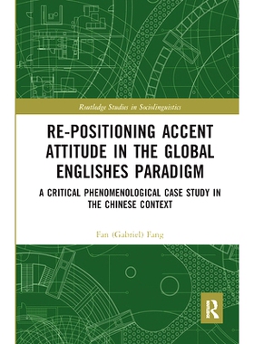 预订 Re-Positioning Accent Attitude in the Global Englishes Paradigm: A Critical Phenomenological Case Study in the Chin