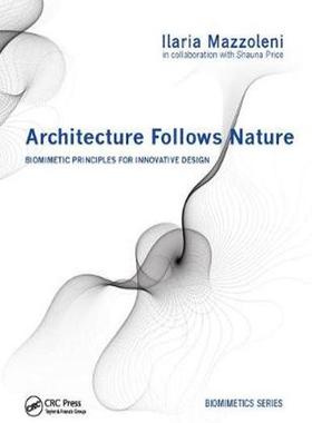 [预订]Architecture Follows Nature-Biomimetic Principles for Innovative Design 9781138076693