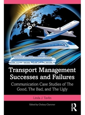 预订 Transport Management Successes and Failures: Communication Case Studies of The Good, The Bad and The Ugly 运输管理