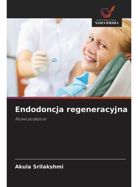 预订 Endodoncja regeneracyjna: Nowe podejscie. DE: 9786209022531