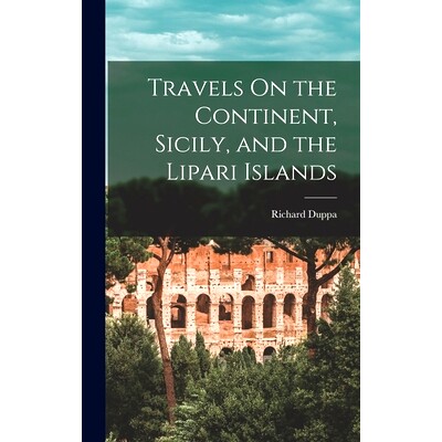 预订 Travels On the Continent, Sicily, and the Lipari Islands: 9781019117361