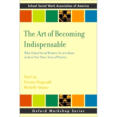 预订 The Art of Becoming Indispensable: What School Social Workers Need to Know in Their First Three Years of Practice