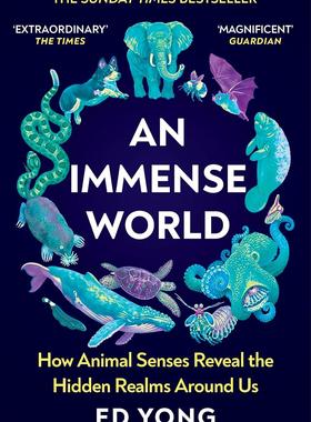 平装 广阔的世界 动物感知如何揭示我们周围的隐蔽领域 Ed Yong 我包罗万象作者 An Immense World 英文原版 I Contain Multitudes