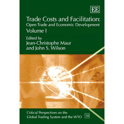 预订 Trade Costs and Facilitation: Open Trade and Economic Development 贸易成本与便利化：开放贸易与经济发展: 97818498075