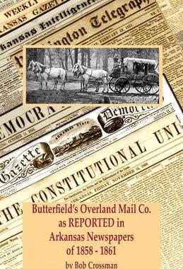 [预订]Butterfield’s Overland Mail Co. as REPORTED in the Arkansas Newspapers of 1858-1861 9780999657874