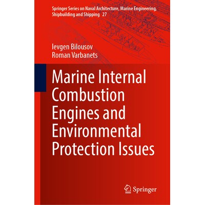 预订 Marine Internal Combustion Engines and Environmental Protection Issues 海洋内燃机与环境保护问题 9783032209399