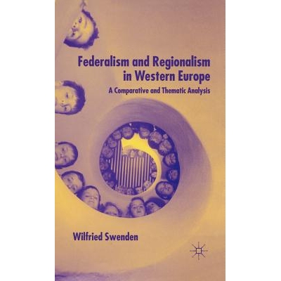 预订 Federalism and Regionalism in Western Europe: A Comparative and Thematic Analysis: 9781403906274