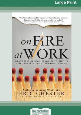 [预订]On Fire at Work: How Great Companies Ignite Passion in Their People Without Burning Them Out (16pt L 9780369305268