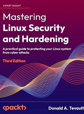 预订 Mastering Linux Security and Hardening: A practical guide to protecting your Linux system from cyber attacks 掌握 L