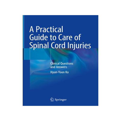 [预订]A Practical Guide to Care of Spinal Cord Injuries 9789819945412