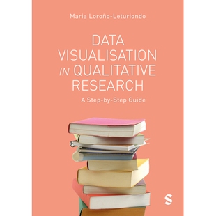 预订 Data Visualisation in Qualitative Research: A Step-by-Step Guide 定性研究中的数据可视化：分步指南: 9781529601688