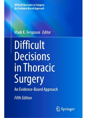 预订 Difficult Decisions in Thoracic Surgery: An Evidence-Based Approach 胸外科手术的艰难决策：循证方法 第5版: 978303178