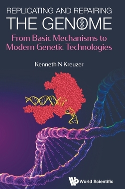 【预订】Replicating and Repairing the Genome