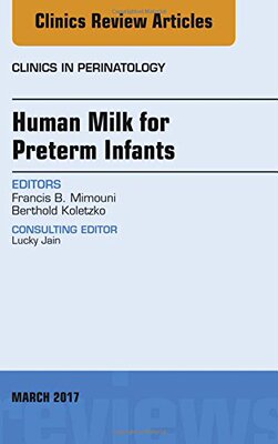 【预订】Human Milk for Preterm Infants, An Issue of Clinics in Perinatology