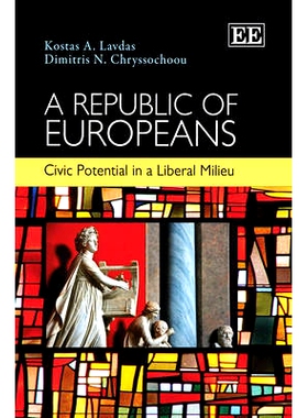预订 A Republic of Europeans: Civic Potential in a Liberal Milieu 欧洲人的共和：自由环境中的公民潜力: 9781848442214