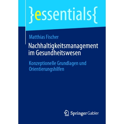 预订 Nachhaltigkeitsmanagement Im Gesundheitswesen: Konzeptionelle Grundlagen Und Orientierungshilfen