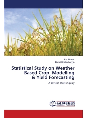 预订 Statistical Study on Weather Based Crop Modelling & Yield Forecasting 基于天气的作物建模与产量预测的统计研究: 97862