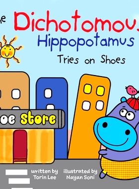 预订 The Dichotomous Hippopotamus Tries on Shoes: 9781941434734