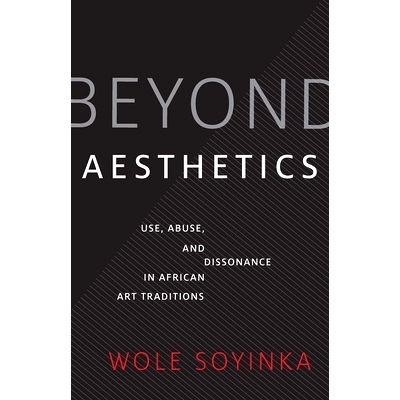 预订 Beyond Aesthetics: Use, Abuse, and Dissonance in African Art Traditions *美学：非洲艺术传统中的使用、滥用和不和谐: