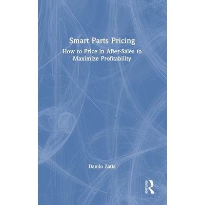 预订 Smart Parts Pricing: How to Price in After-Sales to Maximize Profitability: 9781041088912