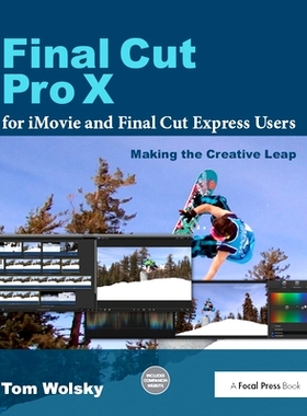 预订 Final Cut Pro X for iMovie and Final Cut Express Users: Making the Creative Leap: 9781138372221