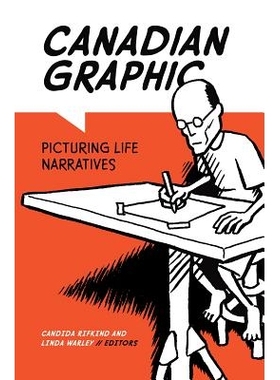 预订 Canadian Graphic: Picturing Life Narratives 加拿大图像：描绘生活叙述（丛书）: 9781771121798