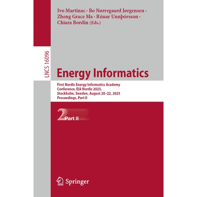 预订 Energy Informatics First Nordic Conference, Nordic EIA 2025, Stockholm, Sweden, August 20–22, 2025, Proceedings, P