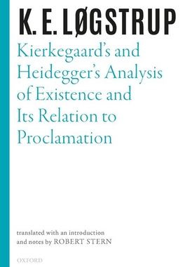 【预订】Kierkegaard’s and Heidegger’s Analysis of Existence and its Relation to Proclamation
