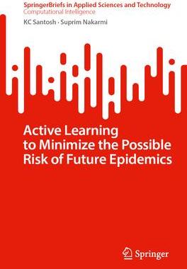 [预订]Active Learning to Minimize the Possible Risk of Future Epidemics 9789819974412