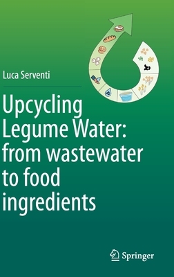 【预订】Upcycling Legume Water: from wastewater to food ingredients