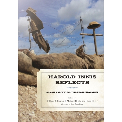 预订 Harold Innis Reflects: Memoir and WWI Writings/Correspondence 哈罗德·伊尼斯的思考：回忆录与*次世界大战间的写作/通