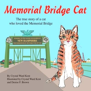 预订 Memorial Bridge Cat: The true story of a cat who loved the Memorial Bridge: 9780692132463