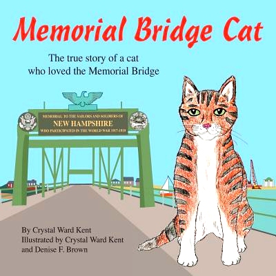 预订 Memorial Bridge Cat: The true story of a cat who loved the Memorial Bridge: 9780692132463
