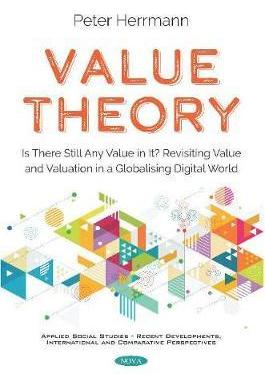 [预订]Value Theory: Is There Still Any Value in It? Revisiting Value and Valuation in a Globalising Digita 9781536163025