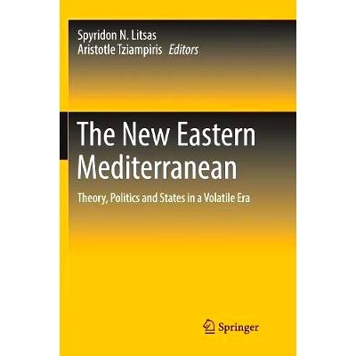 预订 The New Eastern Mediterranean: Theory, Politics and States in a Volatile Era: 9783030080921